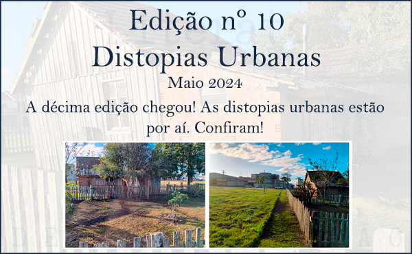 Edição 10 – Distopias Urbanas – Maio 2024