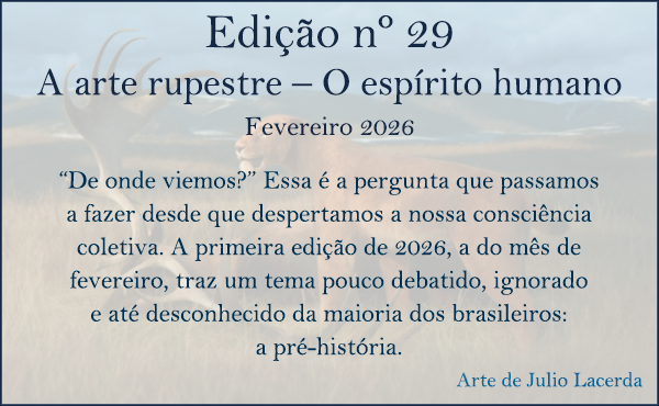 Edição 29 – A arte rupestre – O espírito humano – Fevereiro 2026
