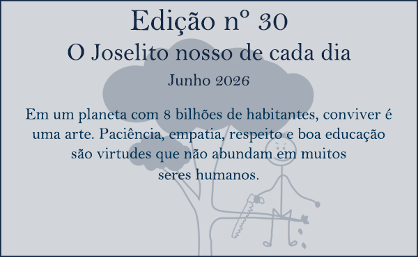 Edição 30 – O Joselito nosso de cada dia – Junho 2026